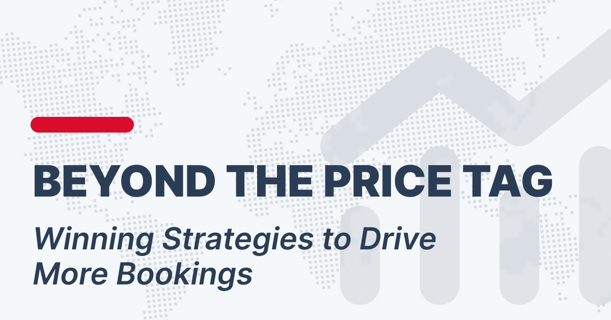 Beyond the Price Tag: Winning Strategies to Drive More Bookings